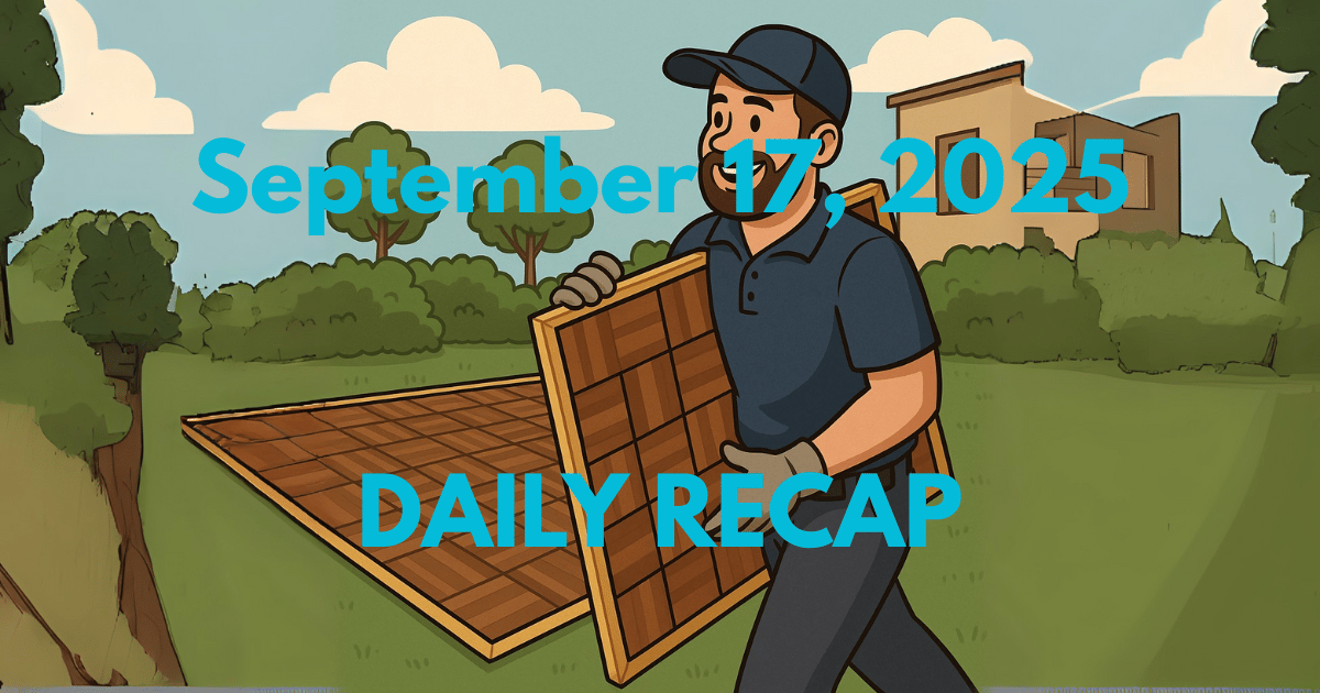 September 17, 2025 – Daily Recap