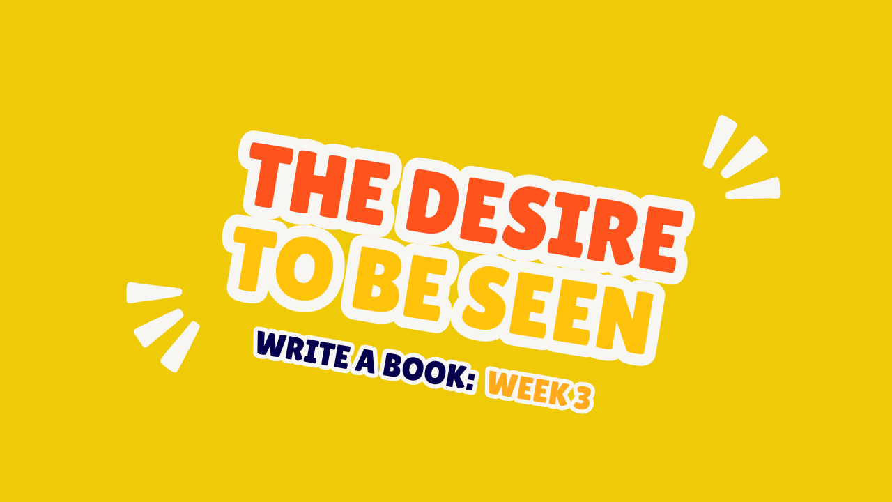 The desire to be seen