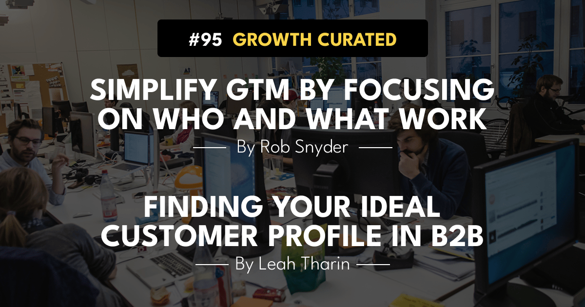 #95 Simplify GTM by focusing on who and what work, and Finding your Ideal Customer Profile in B2B.