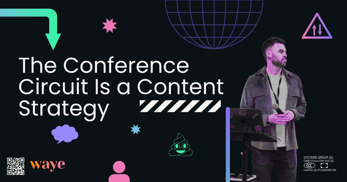 The Conference Circuit Is a Content Strategy