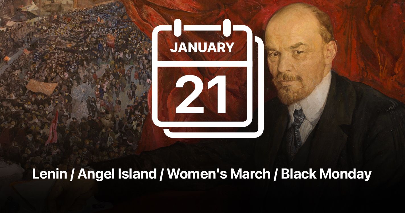 Lenin / Angel Island / Women's March / Black Monday