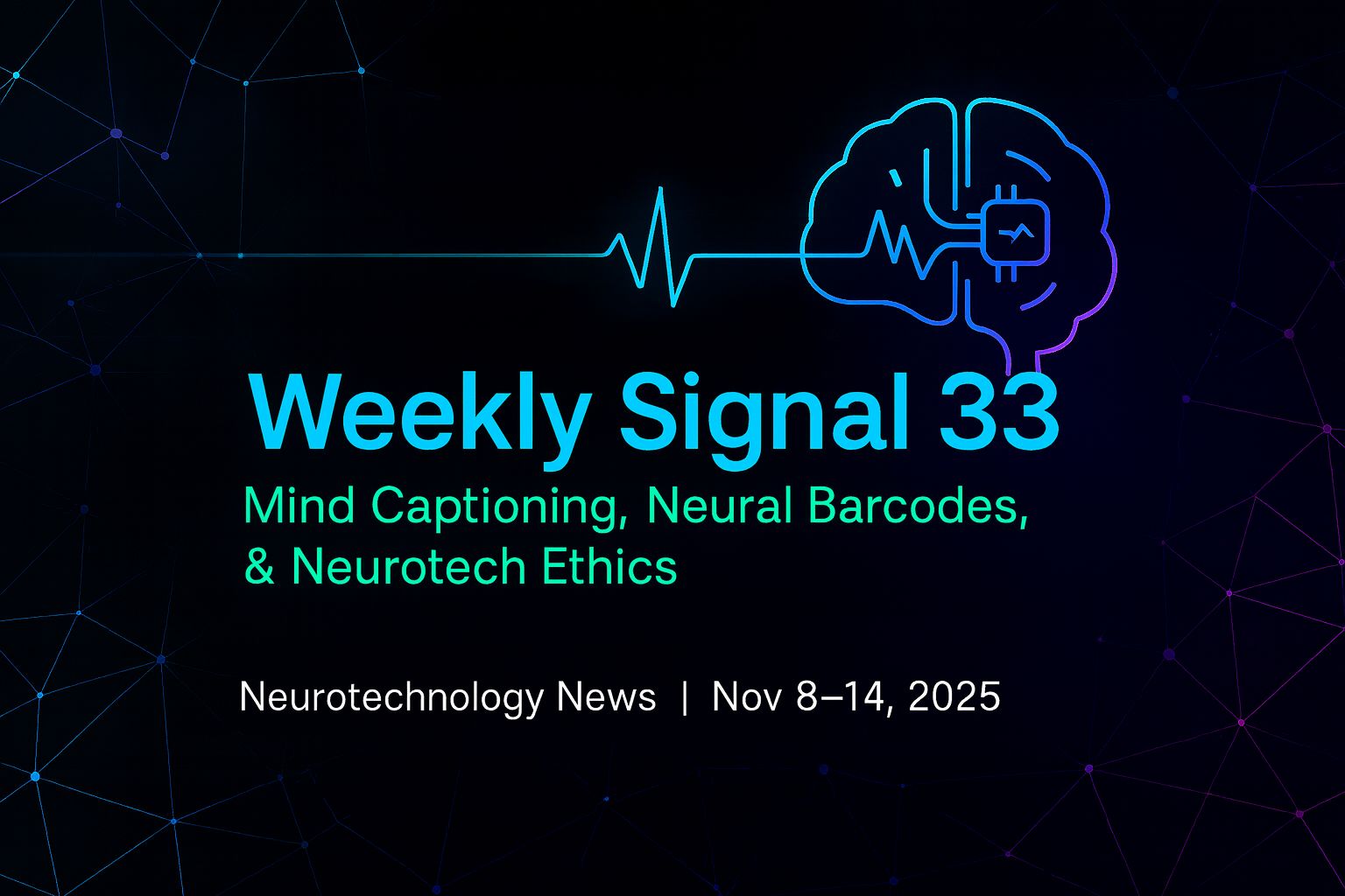 Weekly Signal: 33 | Mind Captioning, Neural Barcodes, and Neurotech Ethics