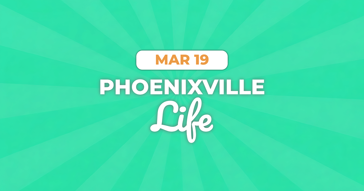 🍻THINGS TO DO IN PHOENIXVILLE MAR 20TH-MAR 26TH