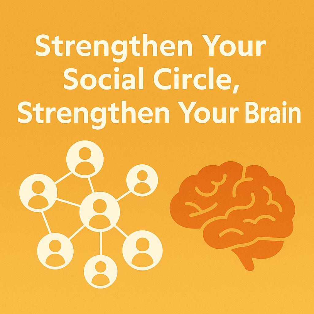 Strengthen Your Social Circle, Strengthen Your Brain 🧠✨ 