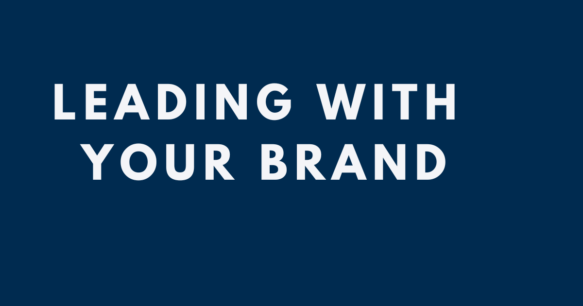 Leading With Your Brand