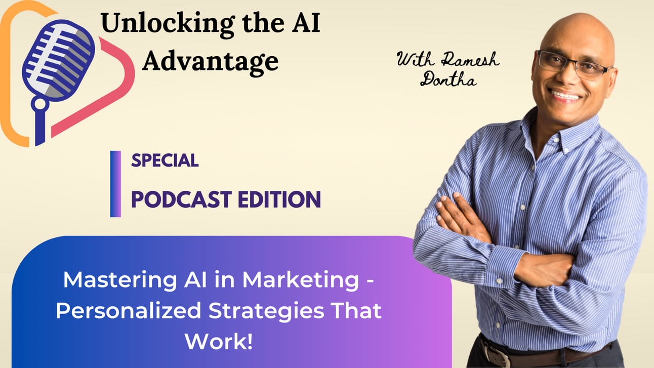 🎙️ Unlocking the AI Advantage podcast: Mastering AI in Marketing - Personalized Strategies That Work!