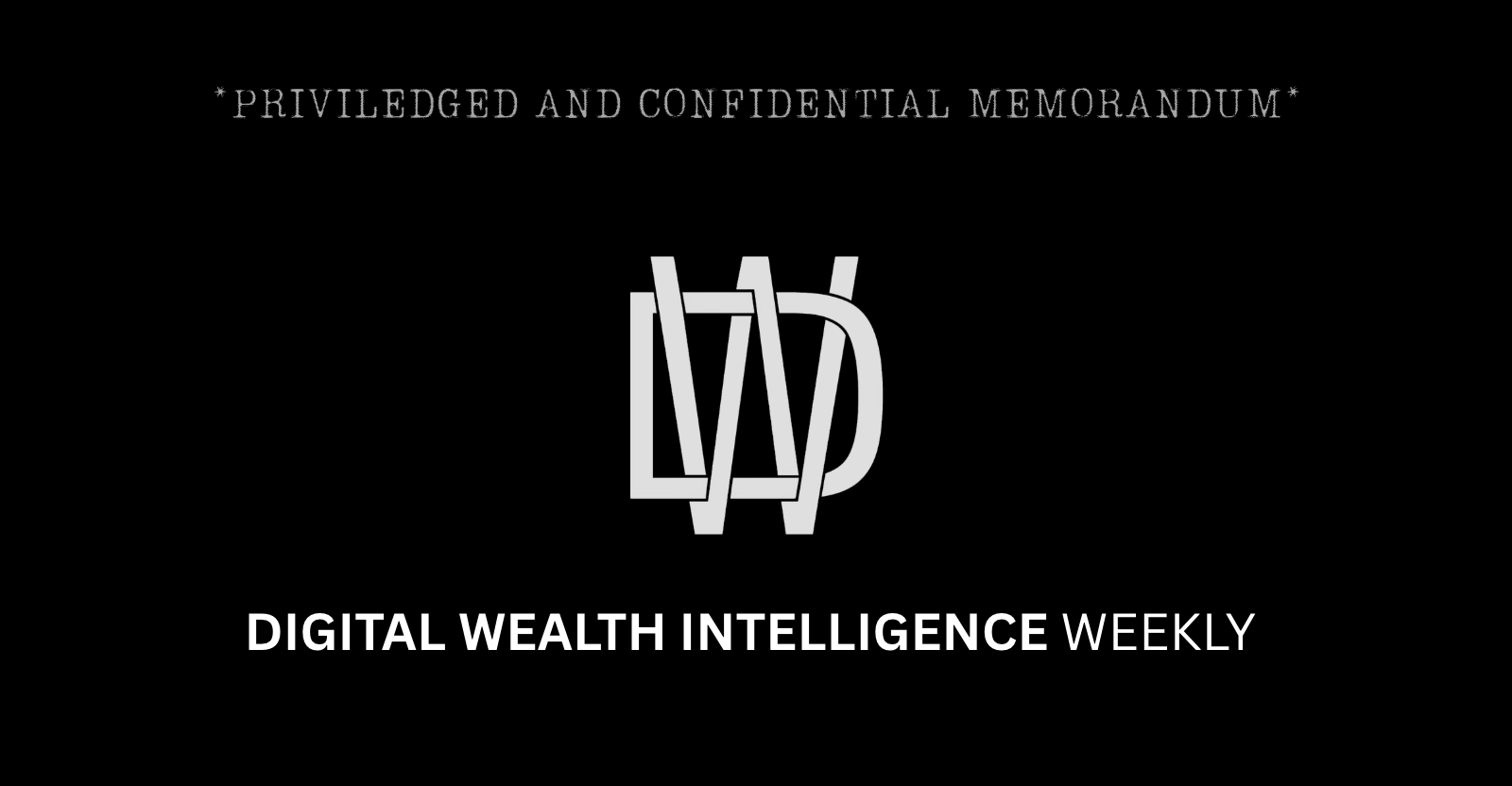 Digital Wealth Intelligence - Week 25