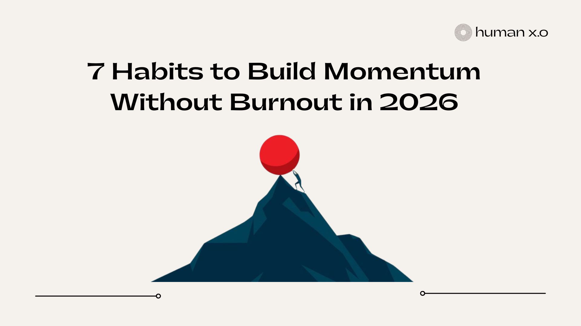 7 Habits to Build Momentum Without Burnout in 2026