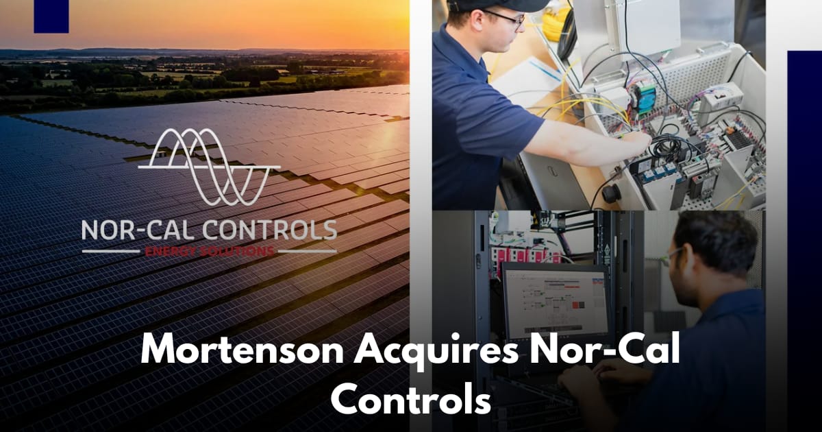 Mortenson Acquires Nor-Cal Controls to Bolster EPC Capabilities in Solar, Storage, and Microgrids