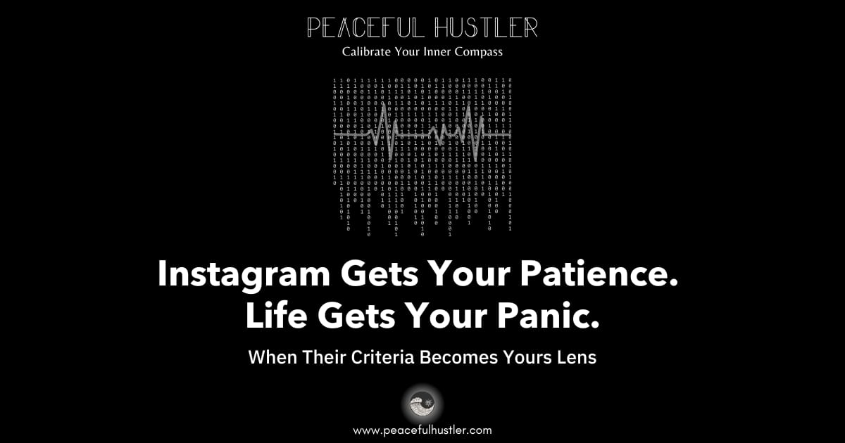 Instagram Gets Your Patience. Life Gets Your Panic.