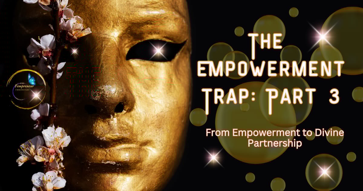 The Empowerment Trap: Part 3
