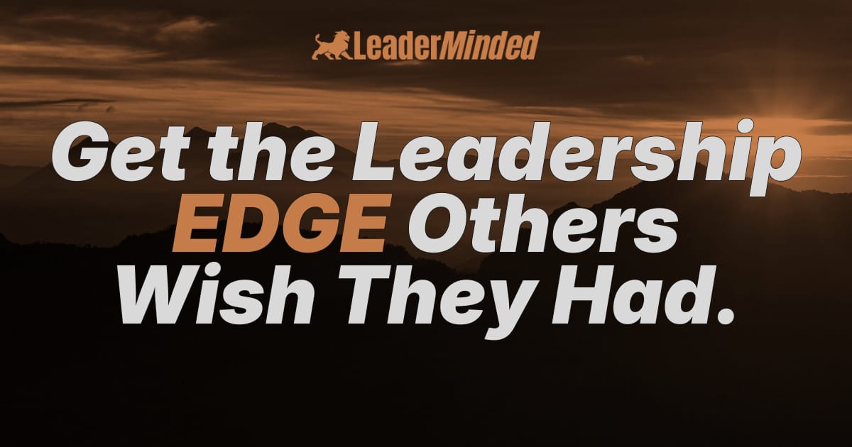 Why You Should Subscribe to LeaderMinded EDGE Before the New Year