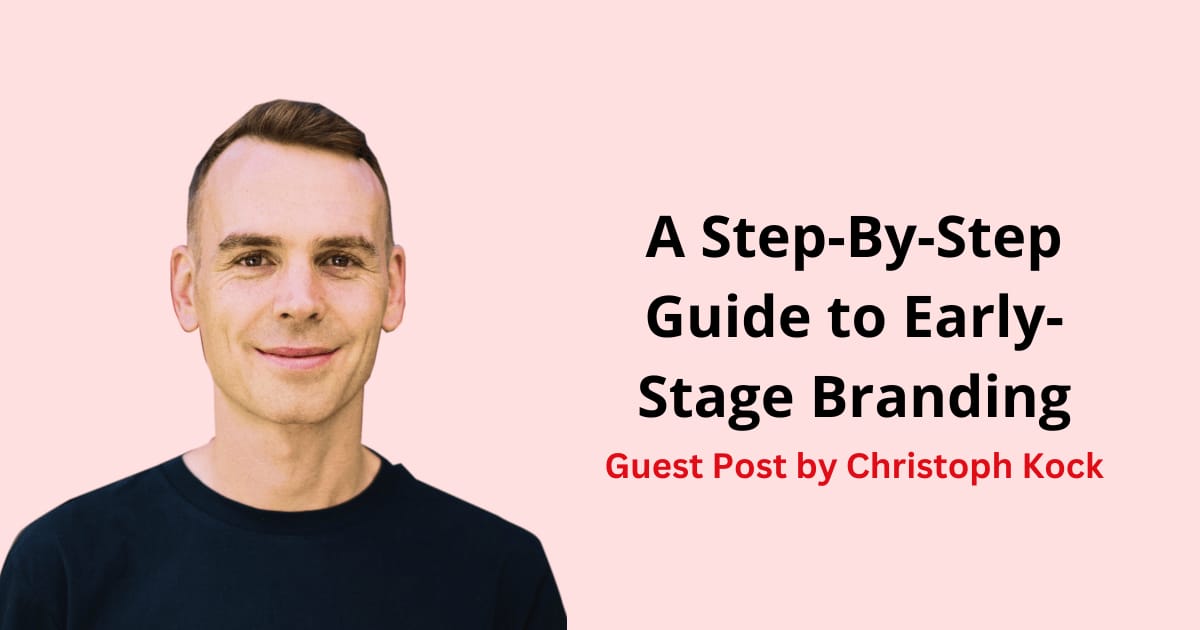 A Step-By-Step Guide to Early-Stage Branding