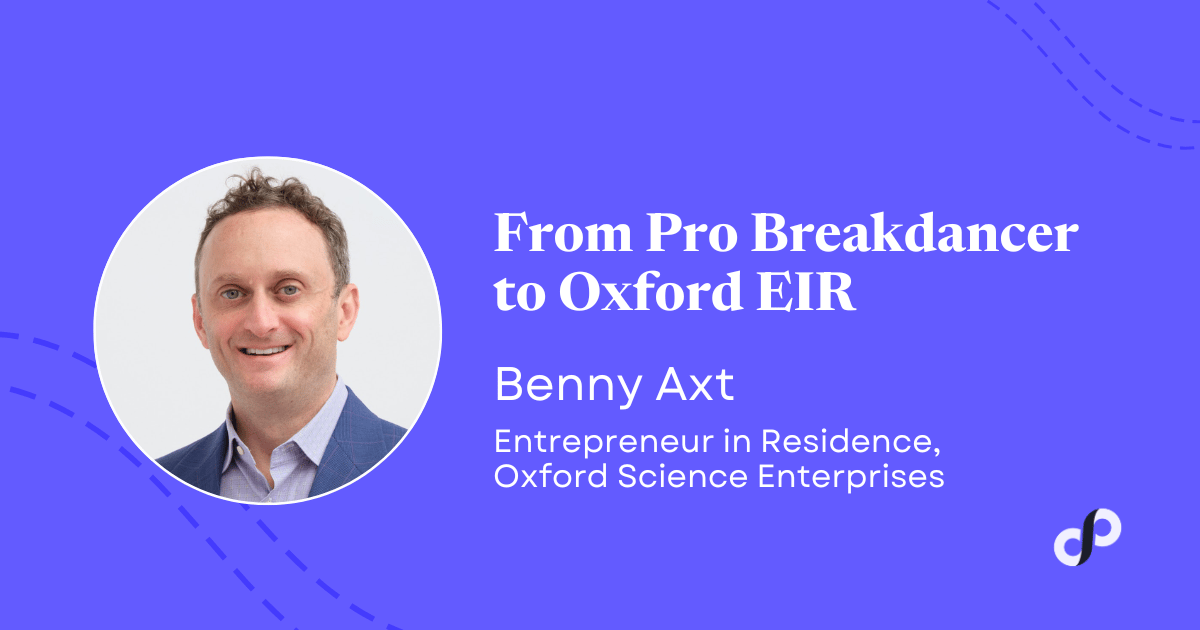 đ From pro breakdancer to Oxford EIR | Benny Axt