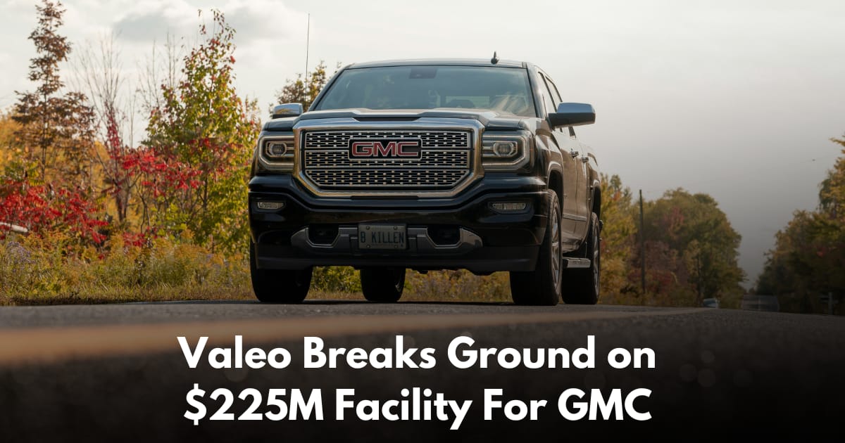 Valeo Breaks Ground on $225M McAllen, Texas Facility to Build GM's Central Compute Unit