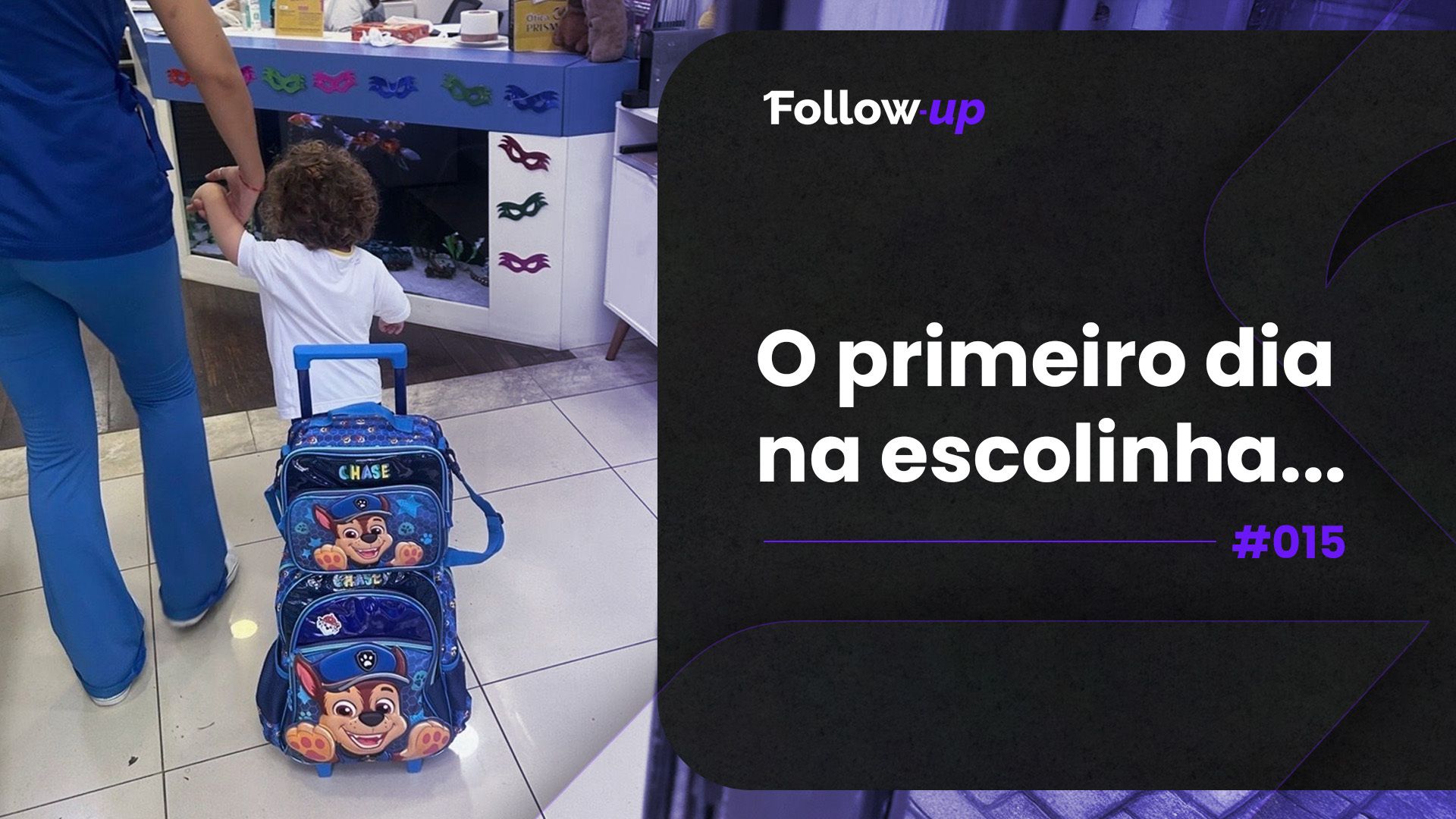 #015 - O primeiro dia na escolinha...