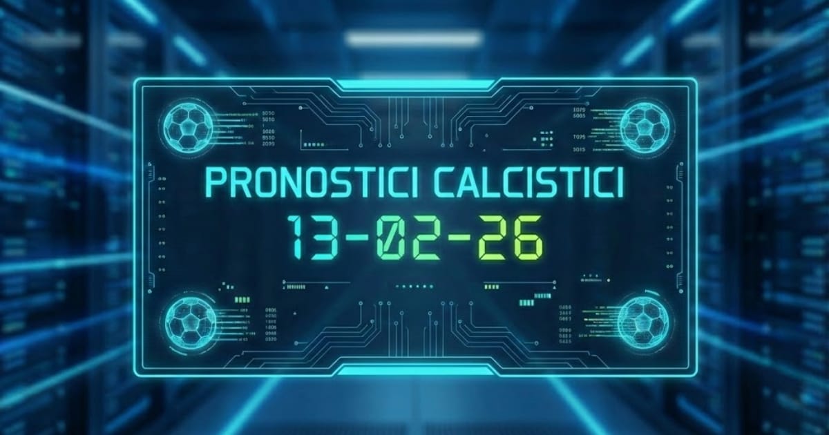 PRONOSTICI CALCIO 13-02-26