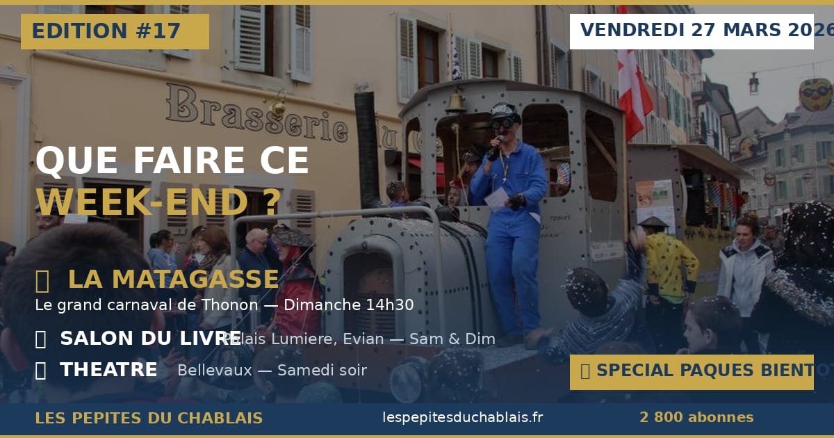 Que faire ce week-end dans le Chablais (29-30 mars 2026) — La Matagasse, Salon du Livre et teaser Pâques
