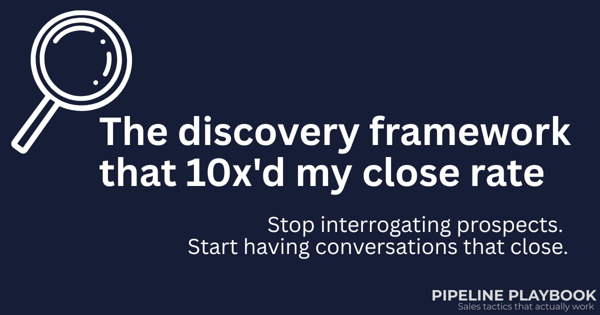The discovery framework that 10x'd my close rate