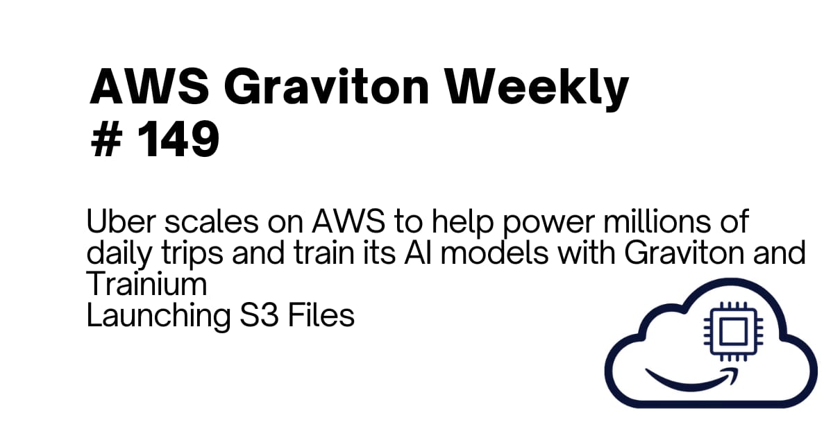 AWS Graviton Weekly # 149