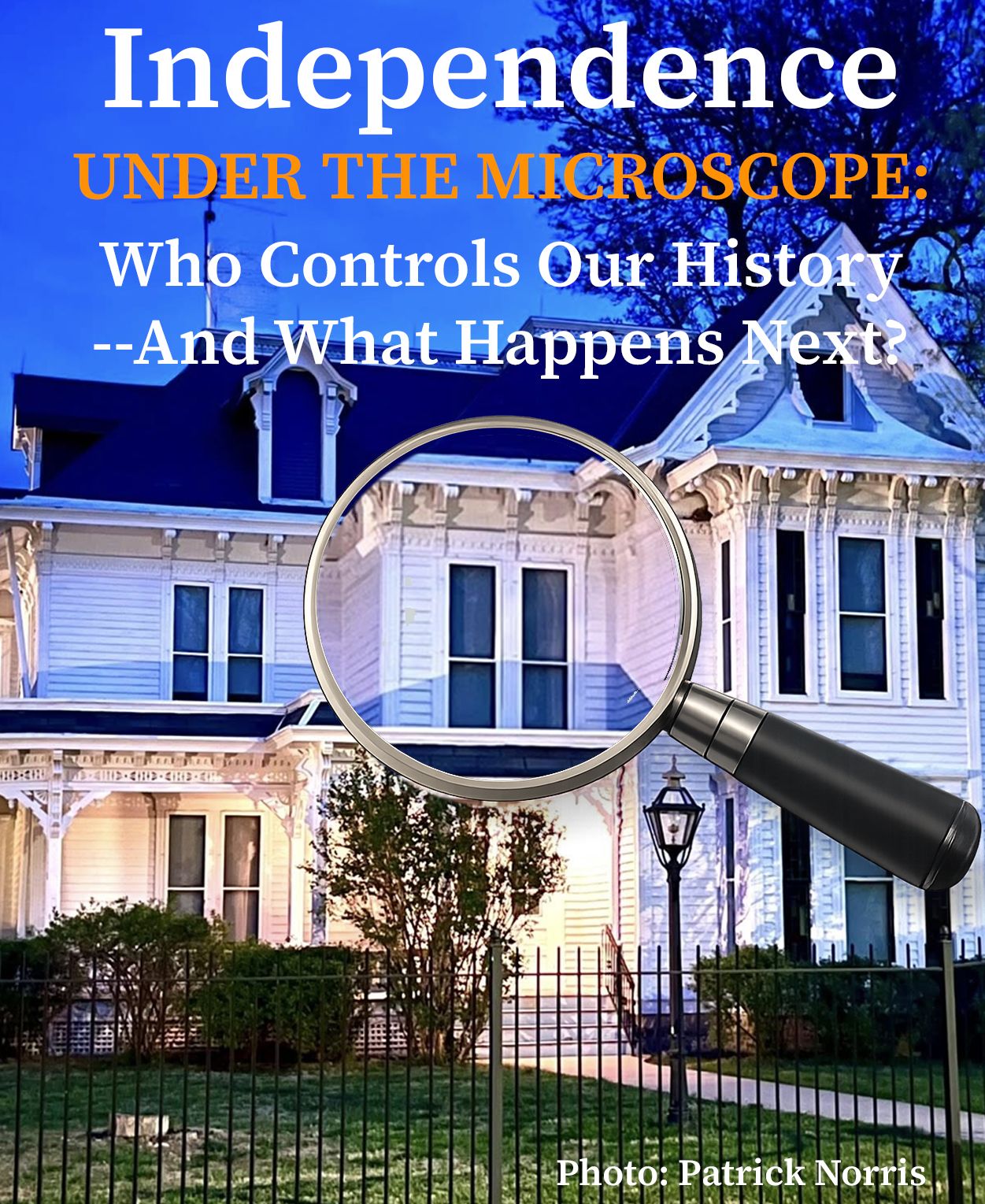 šIndependence Under the Microscope: Historic Sites, Public Trust, and a Turning Point