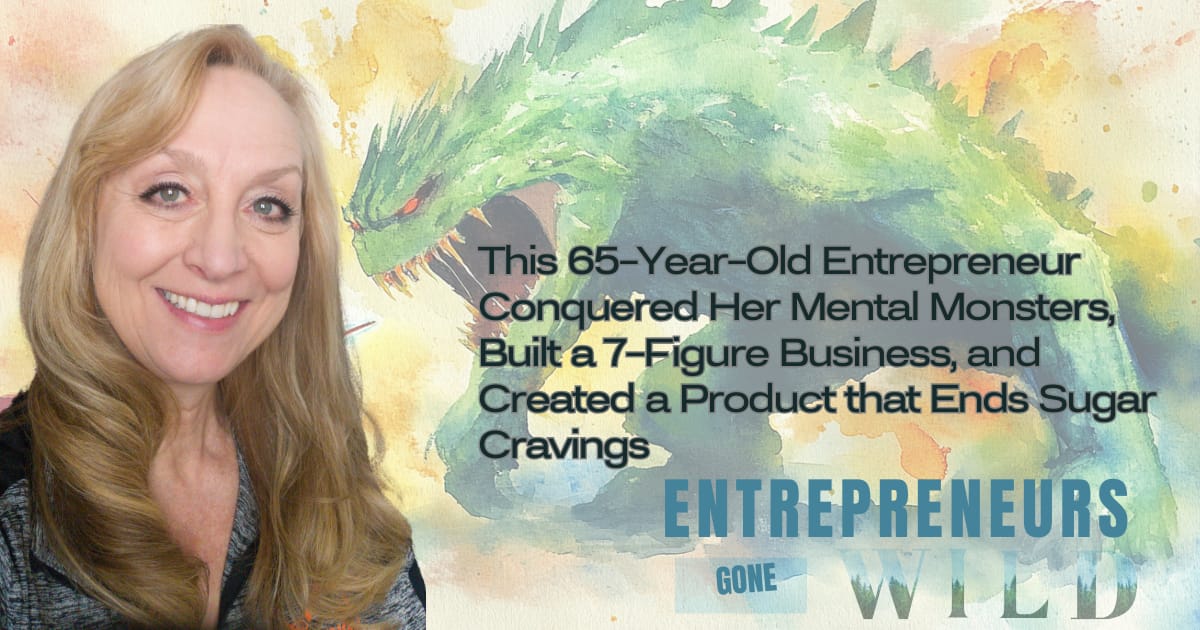 This 65-Year-Old Entrepreneur Conquered Her Mental Monsters, Built a 7-Figure Business, and Created a Product that Ends Sugar Cravings