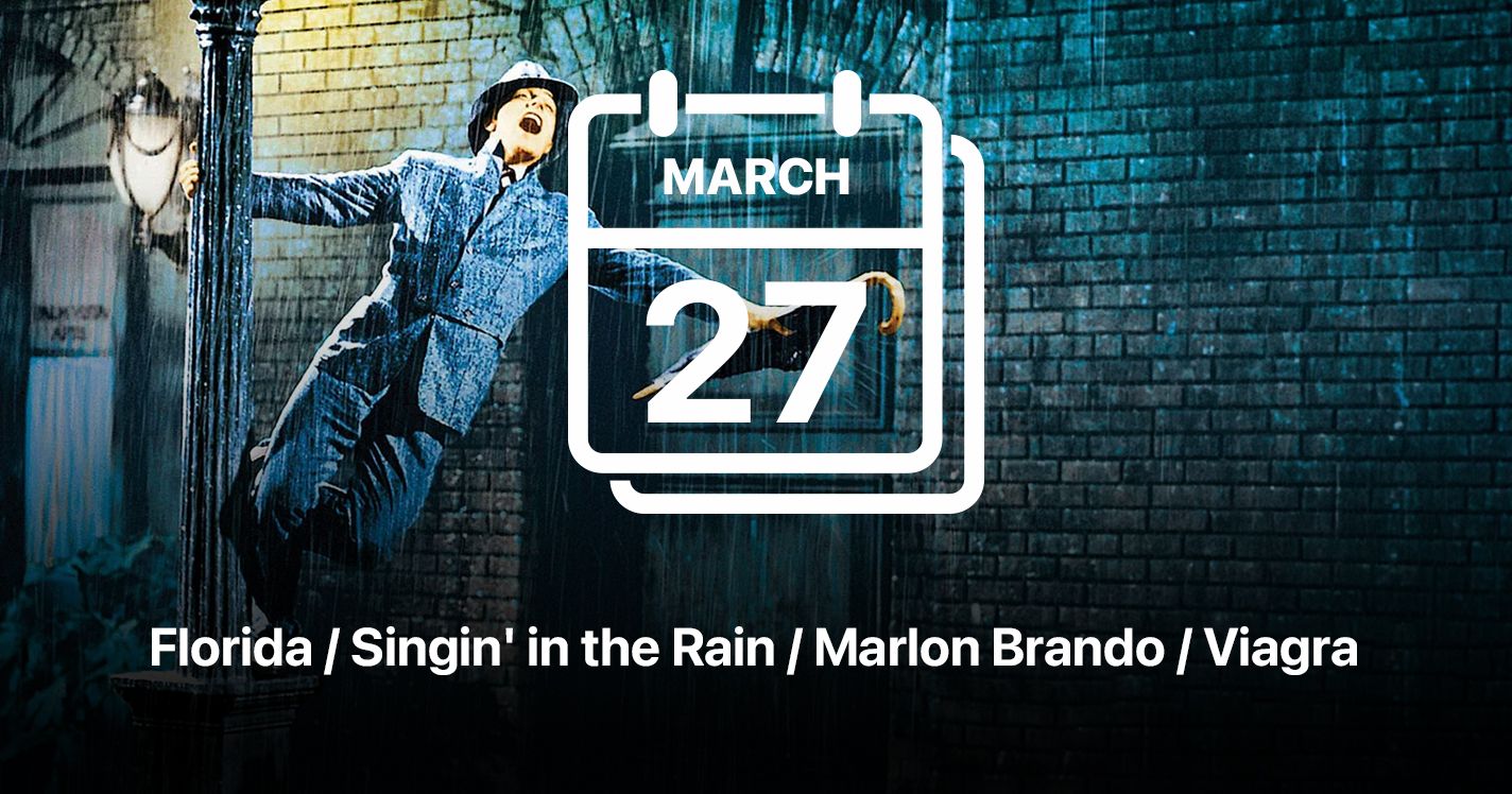 Florida / Singin' in the Rain / Marlon Brando / Viagra