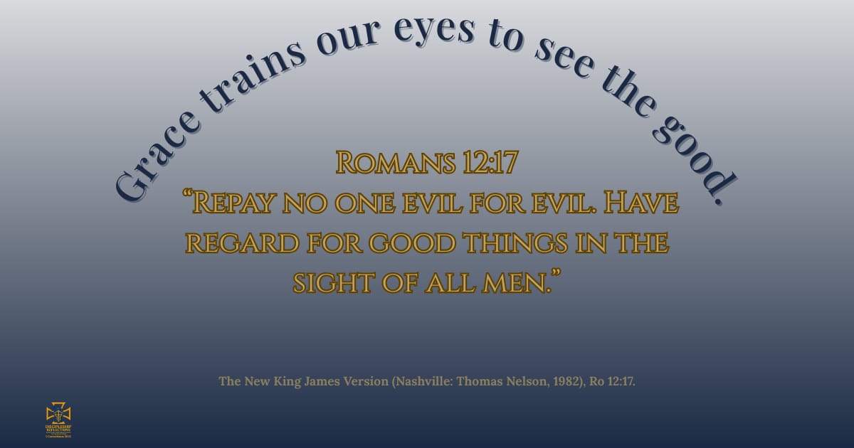 Grace trains our eyes to see the good.