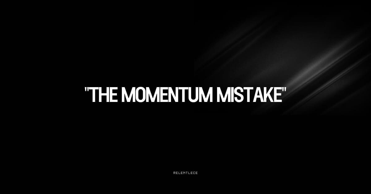 You're breaking your own momentum