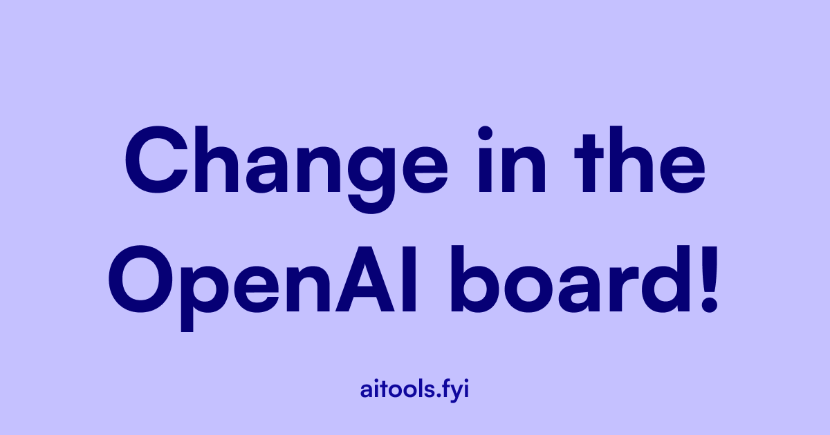 Breaking: Another change in the OpenAI board!