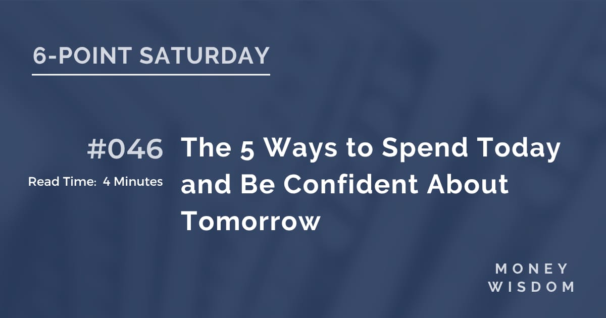 The 5 Ways to Spend Today and Be Confident About Tomorrow