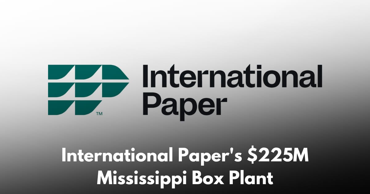 International Paper Announces $225M Brandon, Mississippi Box Plant