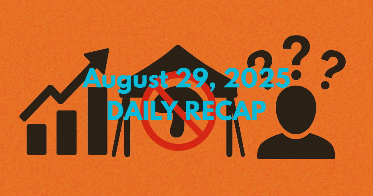 August 29, 2025 – Daily Recap