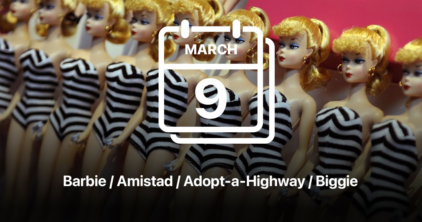 Barbie / Amistad / Adopt-a-Highway / Notorious B.I.G.