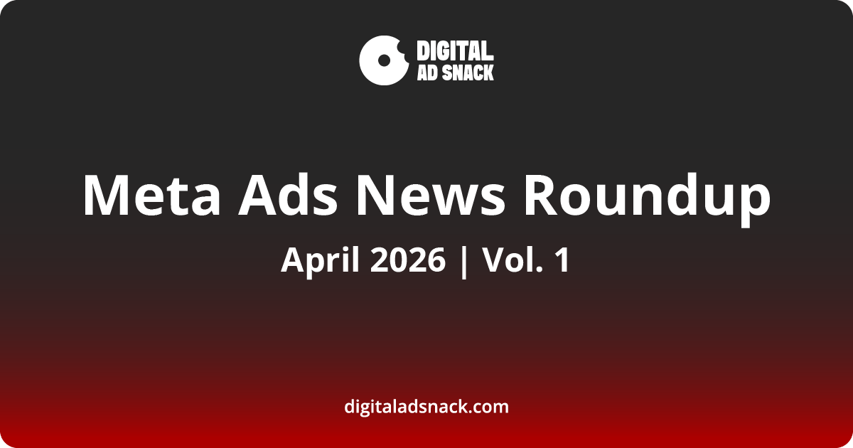Meta Ads News April Vol.1