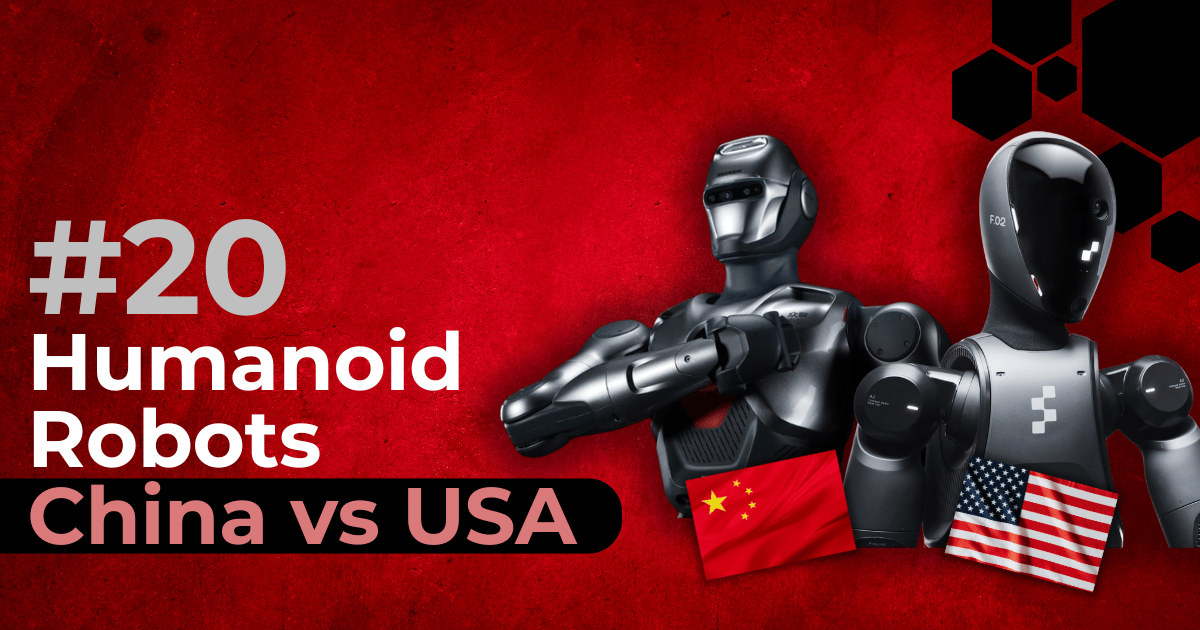 #20 Humanoid Robots: China vs. USA in the Tech Showdown