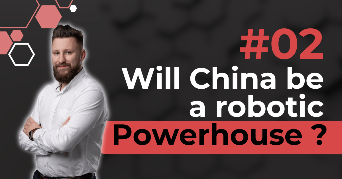 #02 Will the China be robotic powerhouse?