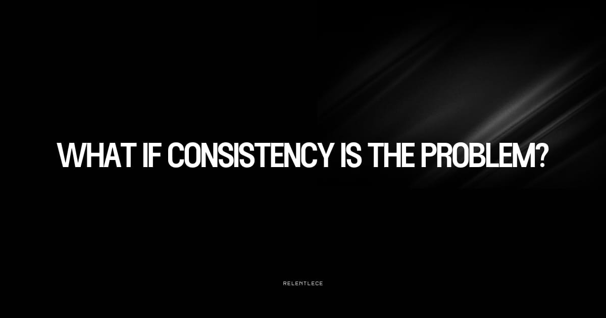 Stop being consistent (seriously)