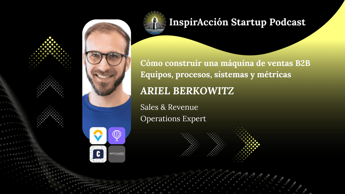 Cómo construir una máquina de ventas B2B 🚀 Equipos, procesos, sistemas y métricas 📈 Ariel Berkowitz