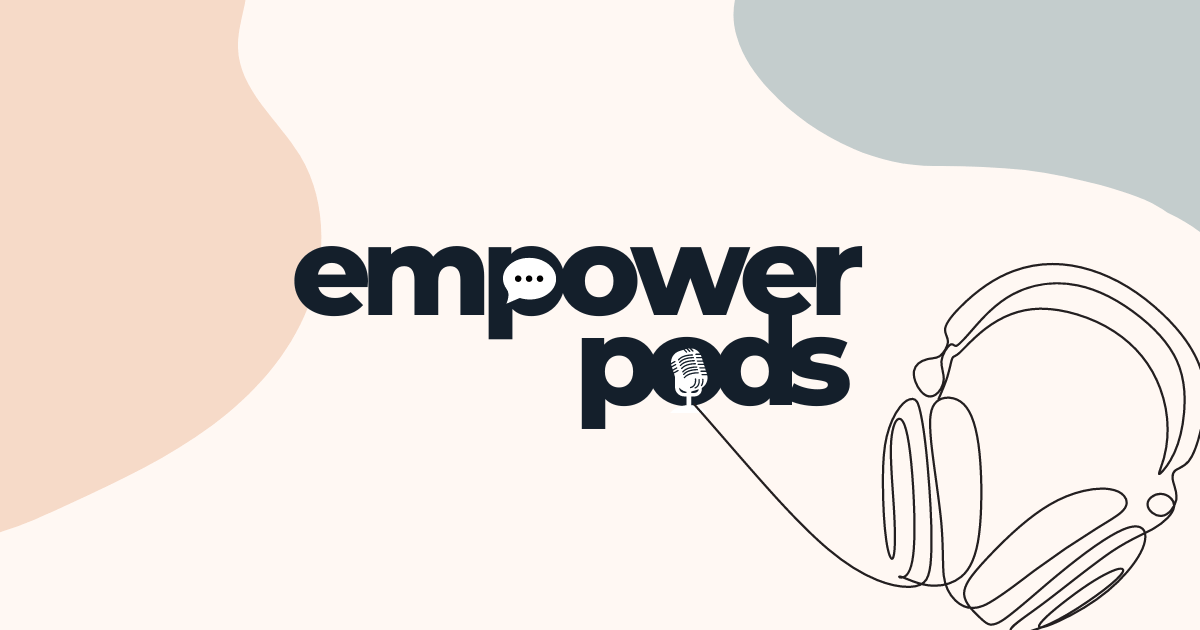 Welcome back to Empower Pods! Your feedback is requested...