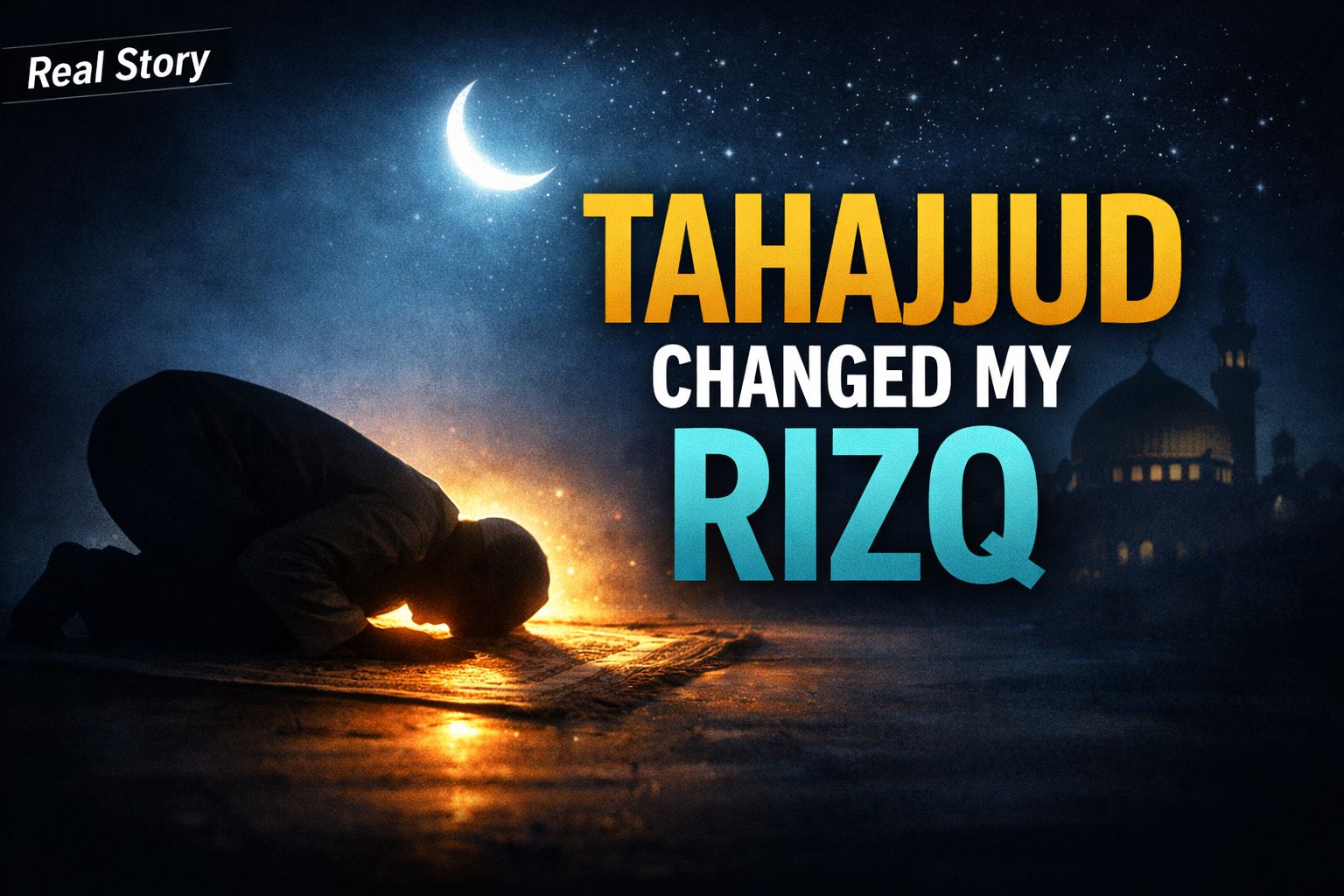 Tahajjud, Rizq & What I Learned the Hard Way