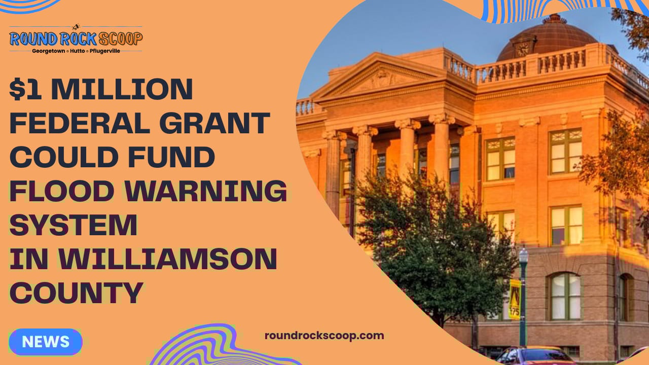$1 million federal grant could fund flood warning system in Williamson County