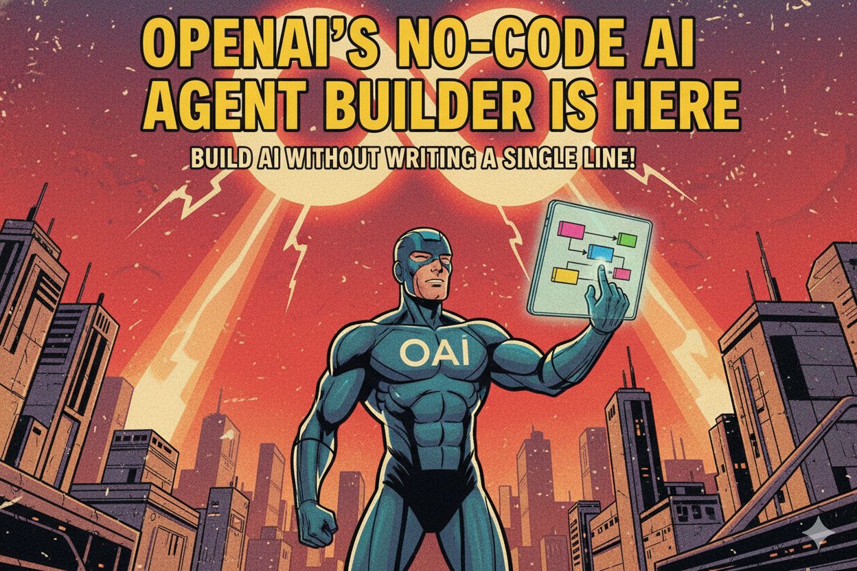OpenAI's No-Code AI Agent Builder is Here