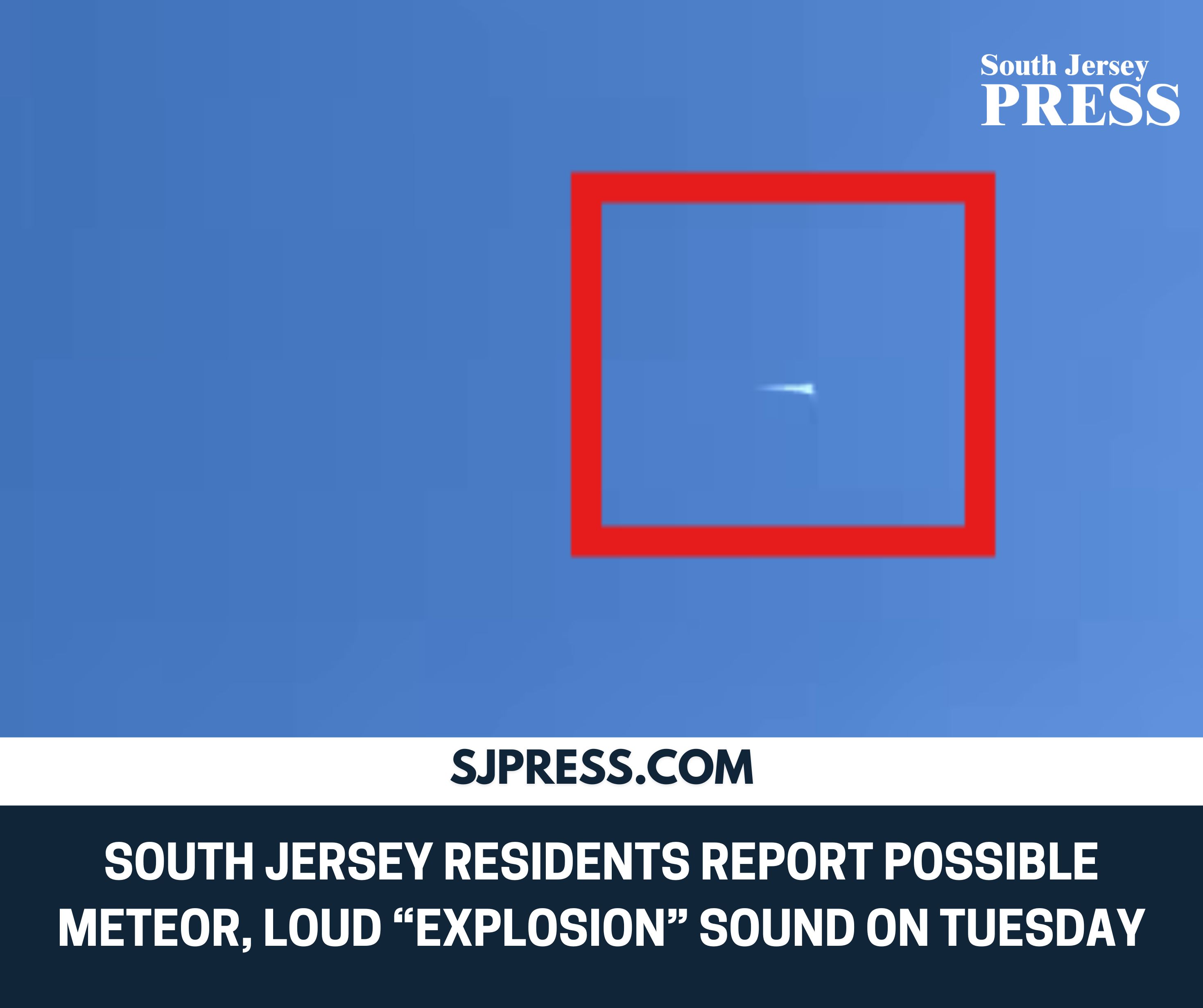 Possible Meteor Causes Concern, Loud Noise Across South Jersey