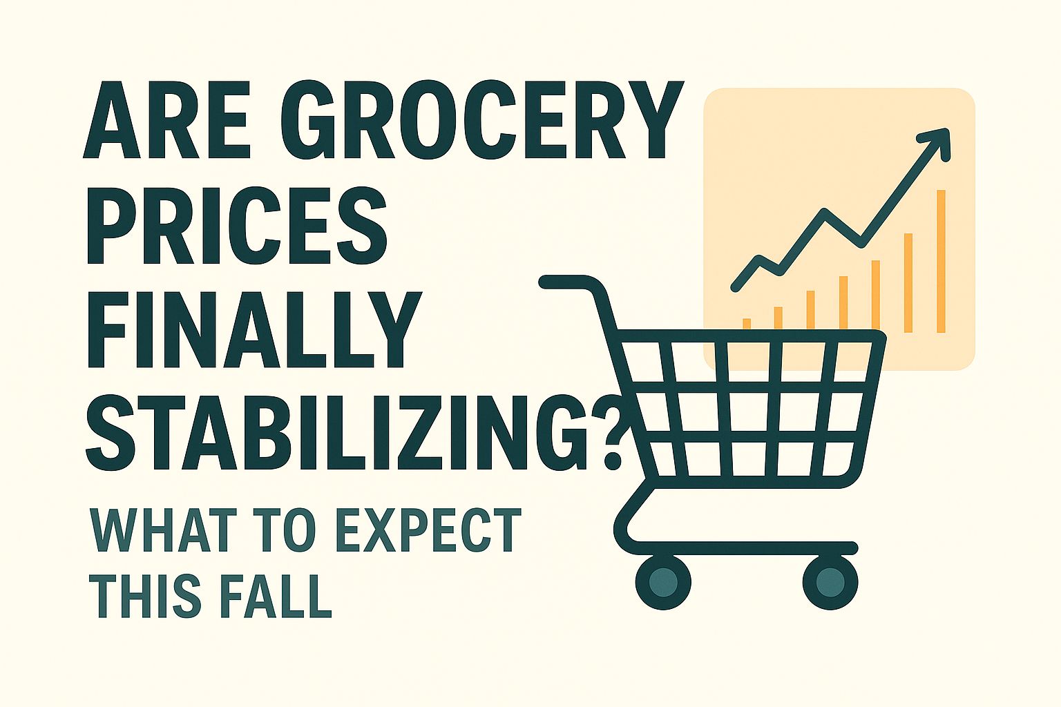 Are Grocery Prices Finally Stabilizing? What to Expect This Fall