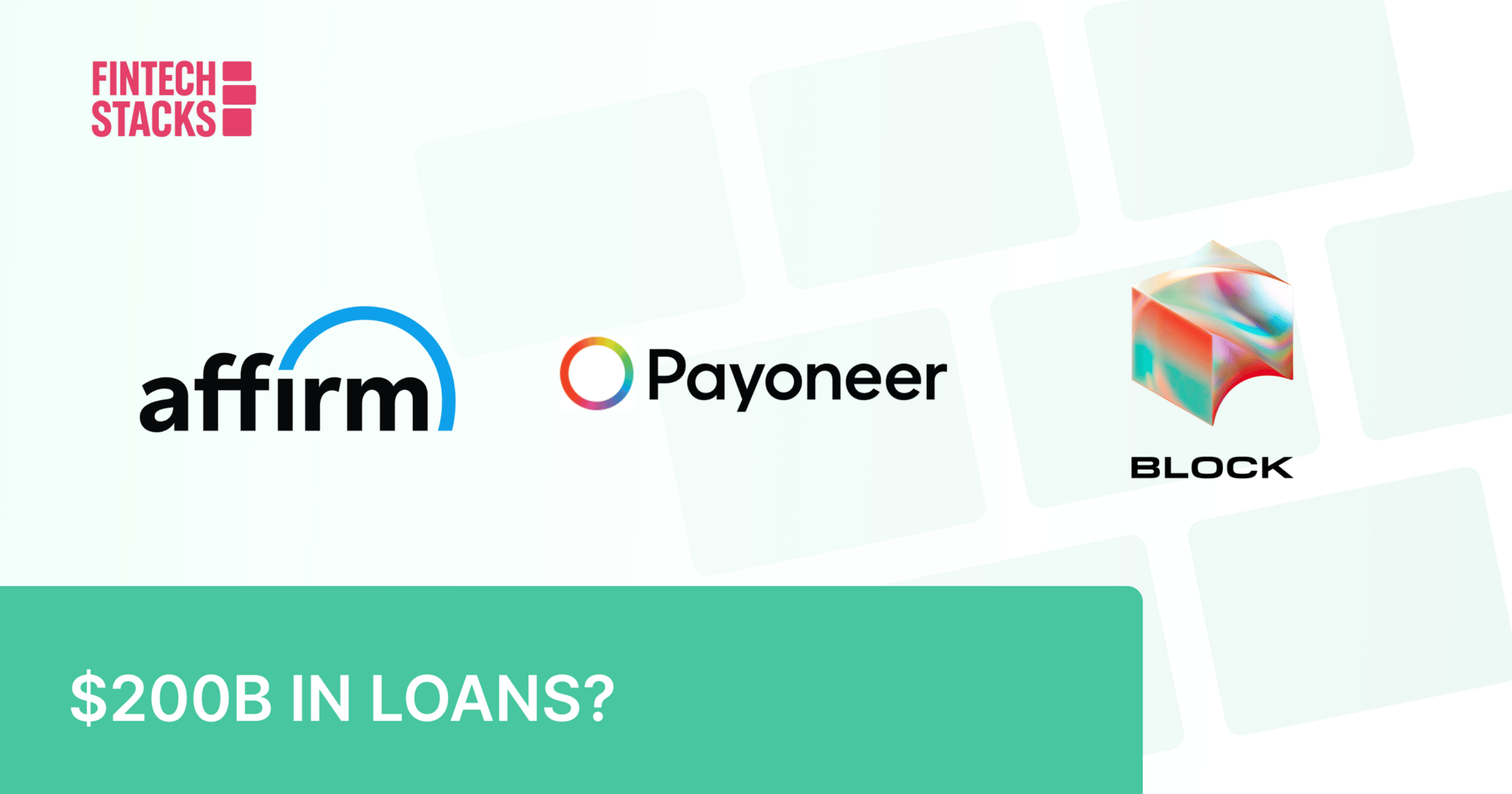 📊 Affirm Gets Smarter on Risk, Payoneer Buys Boundless, Block Smashes $200B in Loans