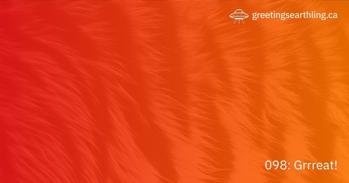 Transmission 098: Grrreat!