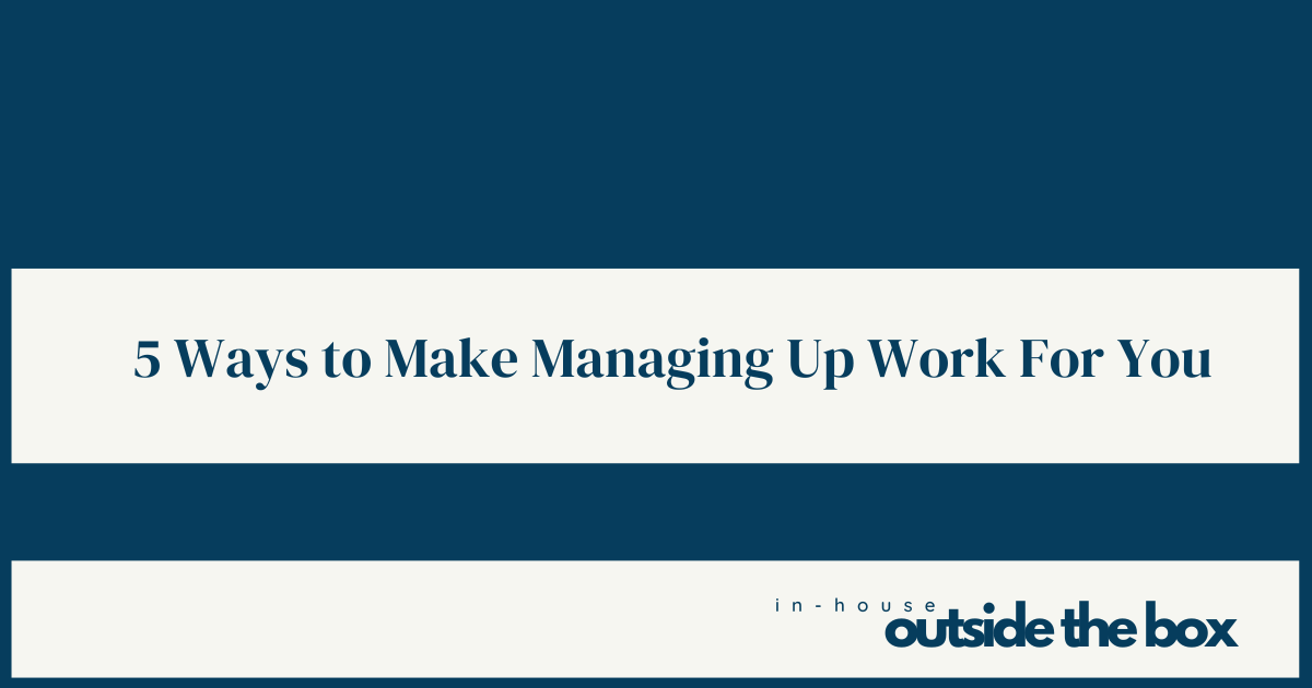5 Ways to Make Managing Up Work For You