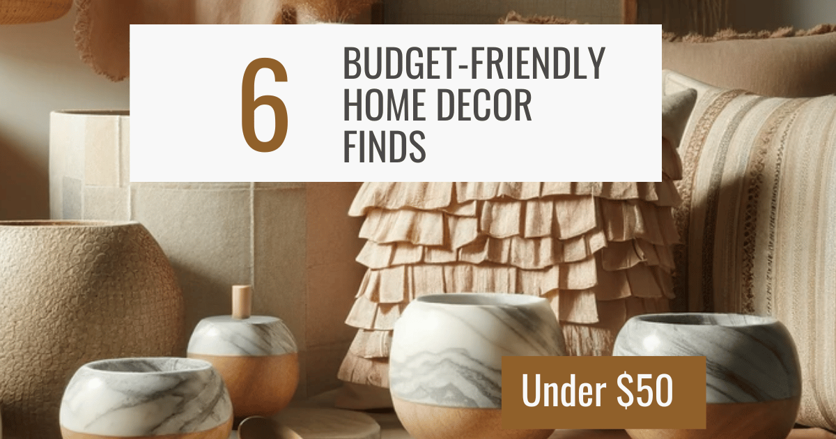 6 Budget-Friendly Home Decor Finds Under $50