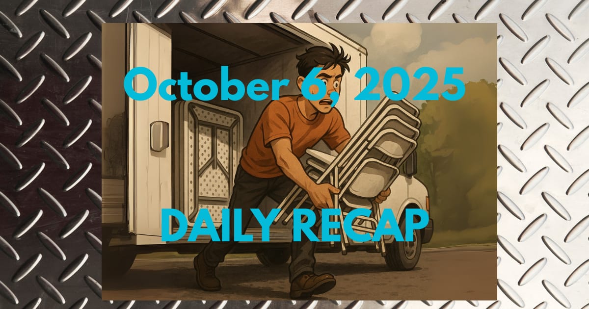 October 6, 2025 – Daily Recap